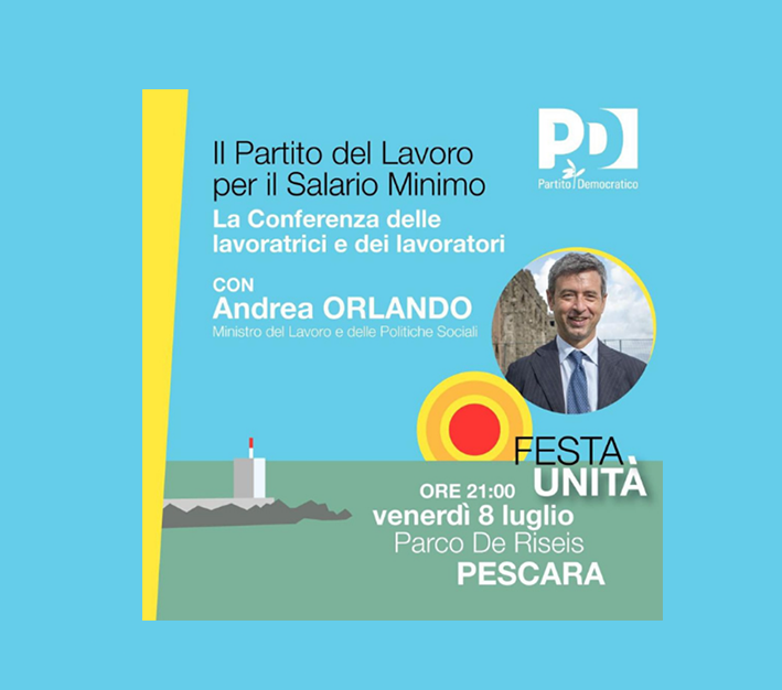 Domani venerdì 8 luglio il ministro Orlando alla Festa Unità di Pescara con la Conferenza delle lavoratrici e dei lavoratori