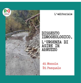 Dissesto idrogeologico, l’urgenza di agire in Abruzzo