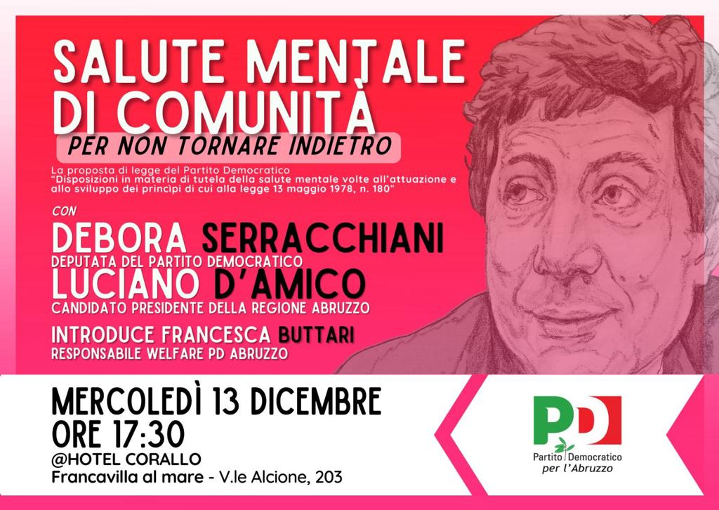 Salute mentale di comunità, il 13 dicembre a Francavilla al Mare l’incontro del PD Abruzzo con Serracchiani e D’Amico